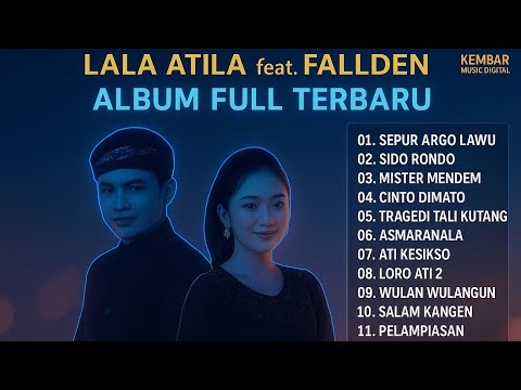 Lala Atila feat. Fallden – Album Full Terbaru | Sepur Argo Lawu (Vidio Keindahan)