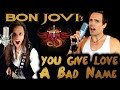 You Give Love A Bad Name - Bon Jovi [Cover ...