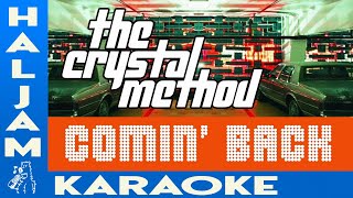 The Crystal Method - Comin&#39; Back (karaoke)