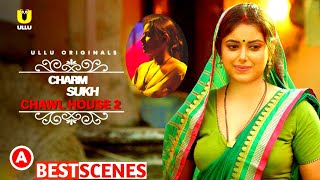 Chawl House | Charamsukh | Part 1 - 2 | Ullu Web Series | Best Scenes | Sneha Paul | Story Explain