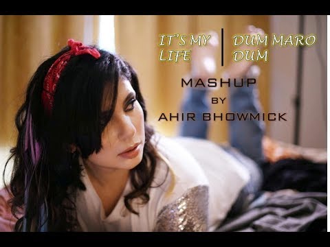 Ahir - Cover Mashup | Its My Life | Dum Maro Dum