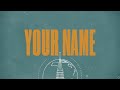 Your Name (Official Lyric Video) - LIFE Worship