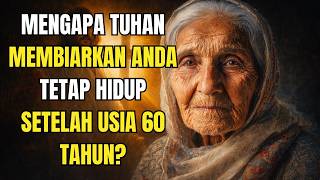 Download lagu Mengapa Tuhan membiarkan Anda tetap hidup setelah usia 60 tahun — pesan langsung dari Firman Tuhan mp3