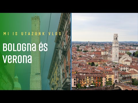 Bologna és Verona - Mi is utazunk Vlog