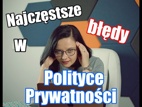 , title : 'Najczęstsze błędy w Polityce Prywatności RODO.'