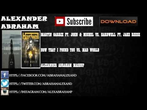 Martin Garrix Vs. Hardwell - Now That I Found You Vs. Mad World (Original Mix)