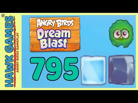 Angry Birds Dream Blast Level 795 - Walkthrough, No Boosters
