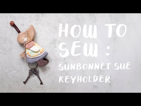 How to sew: Sunbonnet Sue Keyholder | da-Mira