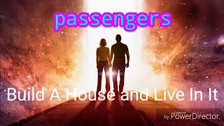 Passengers Soundtrack Build A House and Live In It