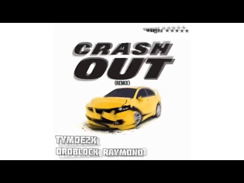 TyMoe2x Ft Droblock Raymond - Crashout (Remix) - (Official Audio)