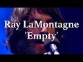RAY LAMONTAGNE /// Empty (Live at St. Luke's)