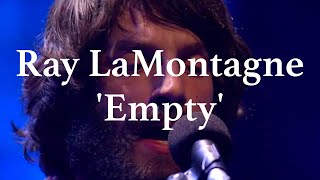 RAY LAMONTAGNE /// Empty (Live at St. Luke&#39;s)
