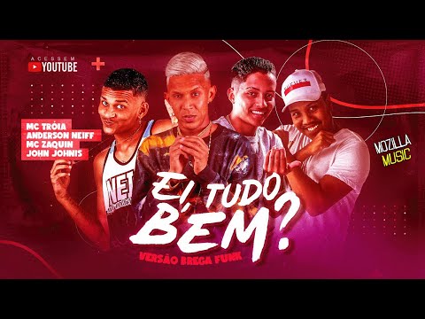 ANDERSON NEIFF E MC TROIA FEAT. MC ZAQUIN - EI TUDO BEM, COMO TÁ - REMIX BREGA FUNK