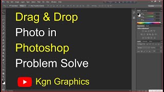 Drag & Drop Photo in Photoshop fix / Drag & Drop Photo in Photoshop problem fix/kgn graphics