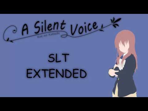 Koe no Katachi - OST "SLT" Extended