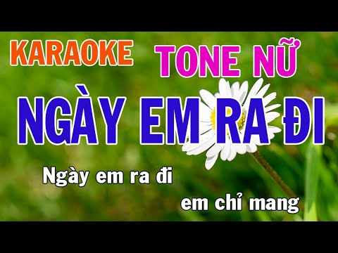 Ngày Em Ra Đi Karaoke Tone Nữ Nhạc Sống - Phối Mới Dễ Hát - Nhật Nguyễn
