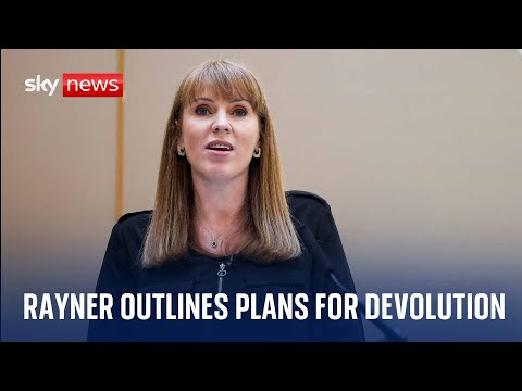  Deputy Prime Minister Angela Rayner delivers speech on government's plans for devolution