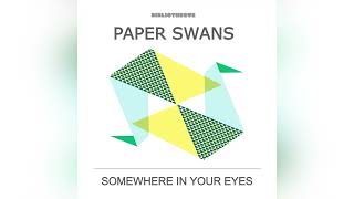 Download lagu Somewhere in Your Eyes - Paper Swans (acapella/vocals only) mp3