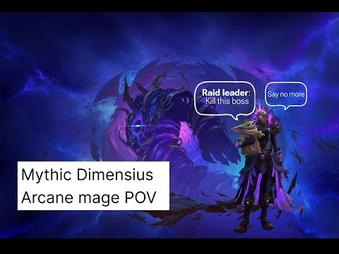 Dimensius Mythic - Arcane mage POV