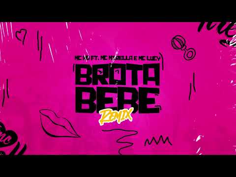 Brota BeBê (Remix) - Mc Mirella, Mc Lucy Feat. Mc HD (Pakito no Beat)