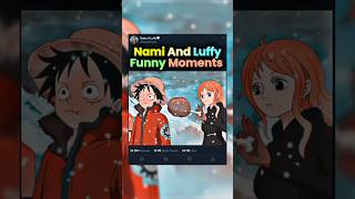 Download lagu Luffy and Nami Funny Moments #shorts #onepiece #luffy mp3