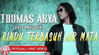 Download lagu Thomas Arya - Rindu Terbasuh Air Mata [ Lyric Video HD] mp3