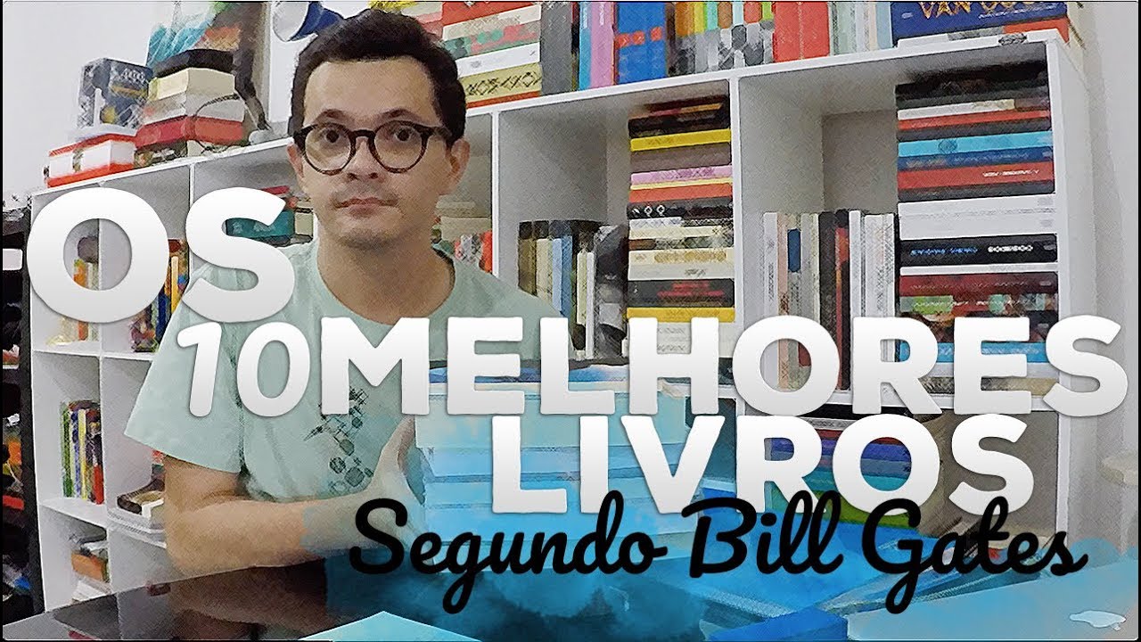 Os 10 melhores livros, segundo Bill Gates | Christian Assunção