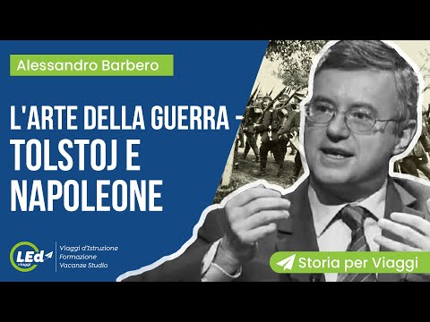 Alessandro Barbero- L'arte della Guerra, Napoleone e Tolstoj - Storia per Viaggi