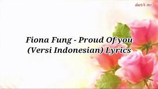 Download lagu Fiona Fung - Proud Of You (Versi Indonesian) Lyrics mp3 Download lagu Fiona Fung - Proud Of You (Versi Indonesian) Lyrics mp3