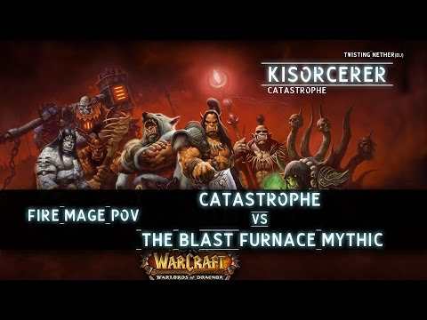 CATASTROPHE vs The Blast Furnace Mythic - Fire Mage POV