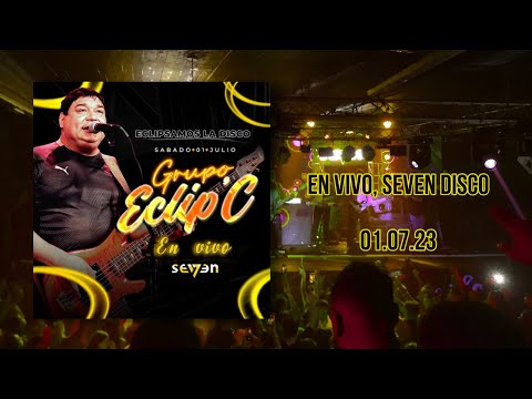 Grupo Eclip'c En vivo | Seven Disco | 01.07.2023 (Audio Consola)