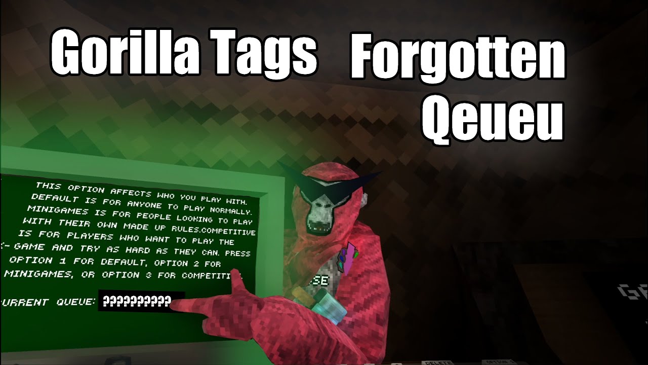Gorilla Tag Forgotten Queue...