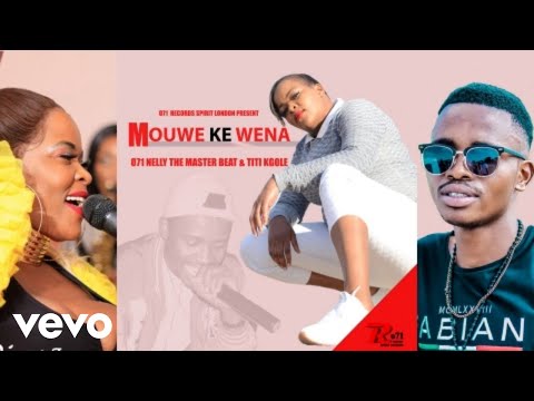 071 Nelly The Master Beat, Titi Kgole - Mouwe Ke Wena