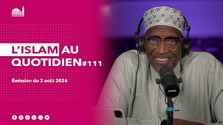 L'islam au quotidien #111