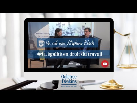 Un café avec Stéphane Bloch | #1 L'égalité en droit du travail