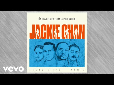 Tiësto Amp Dzeko Ft Preme Amp Post Malone – Jackie Chan Keanu Silva Remix