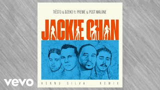 Tiësto &amp; Dzeko ft. Preme &amp; Post Malone – Jackie Chan (Keanu Silva Remix)