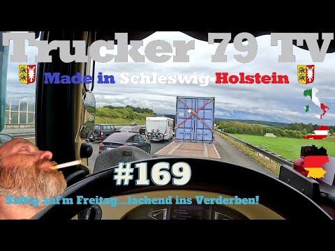 #169 Saftig auf'm Freitag....lachend ins Verderben! /Fernfahrer DOKU/Fernfahrer Real Live