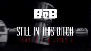 B.o.B - We Still In This Bitch Promo