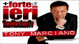 TONY MARCIANO-CI SPOSEREMO A TRAMONTO (2010)