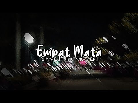 Empat Mata - Slowed [Tiktok Ver]
