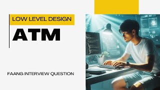 Low Level Design of ATM | C# | FAANG Interview Question