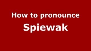 How to pronounce Spiewak