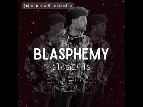 Blasphemy (Prod. Foe DeeOz)