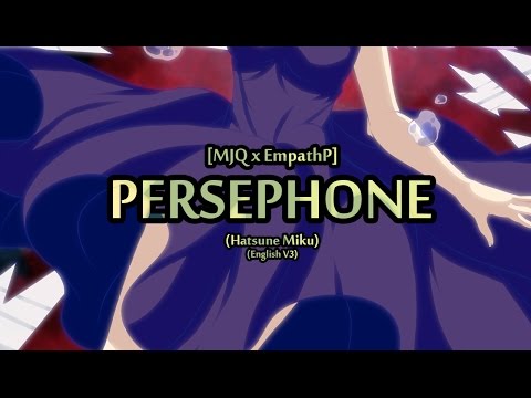 MJQ x EmpathP - Persephone Ft. 初音ミク (V3 English)