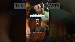 COMO TOCAR Tua Graça Me Basta no VIOLÃO #leiqs #comotocarviolao #auladeviolao #louvor #gospel