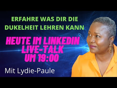 DIE WEISHEIT DER DUNKELHEIT MIT LYDIE-PAULE KÜDERLI