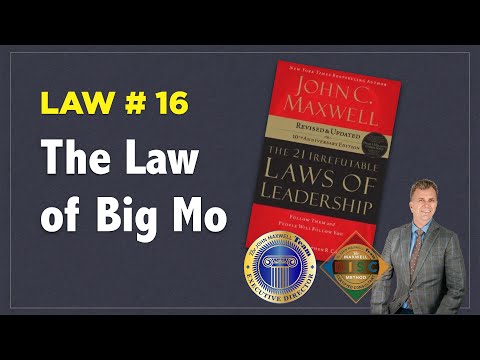 21 Irrefutable Laws of Leadership - 16 The Law of Big Mo