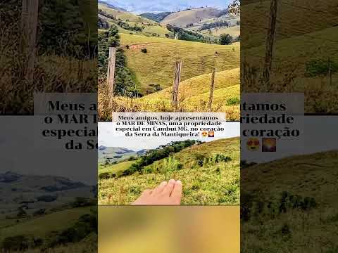 🌄🏔️ MAR DE MINAS – CAMBUÍ/MG 🏔️🌄💎 #serradamantiqueira #minasgerais #imóveismg