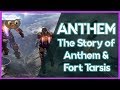 Anthem and Beyond | The Story of Anthem and Fort Tarsis Anthem and Beyond | The Story of Anthem and Fort Tarsis